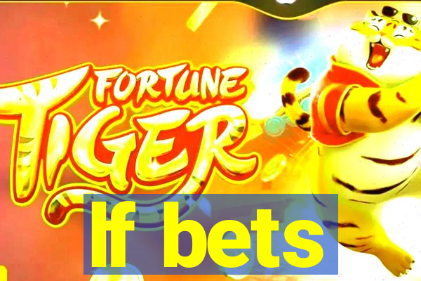 lf bets